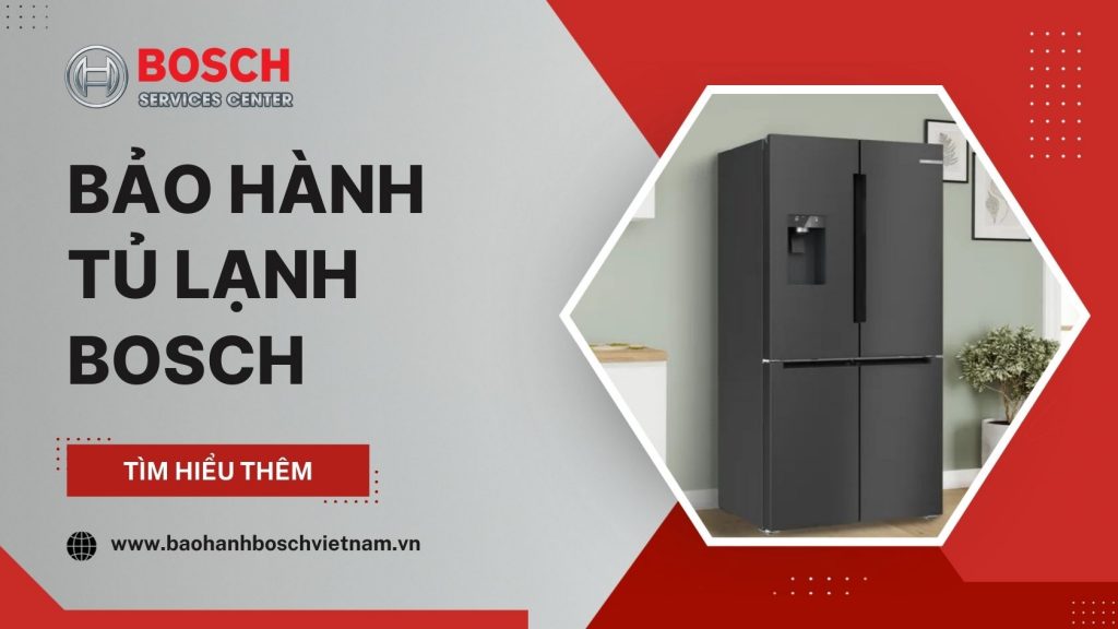 Bảo hành tủ lạnh Bosch