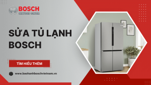 Dịch vụ Sửa tủ lạnh Bosch