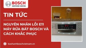 lỗi e11 máy rửa bát bosch