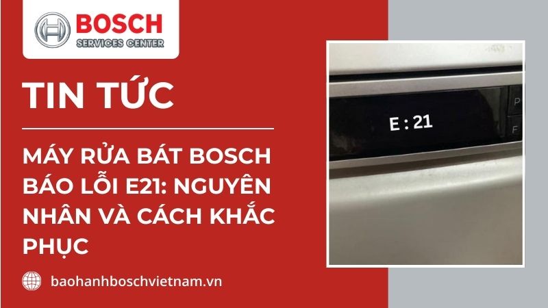 máy rửa bát bosch báo lỗi e21
