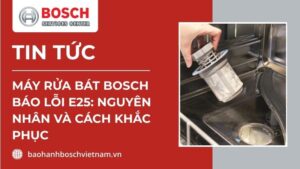 máy rửa bát bosch báo lỗi e25